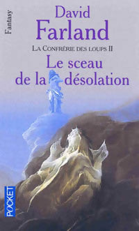 Livrenpoche : La confrérie des loups Tome II : Le sceau de la désolation - David Farland - Livre