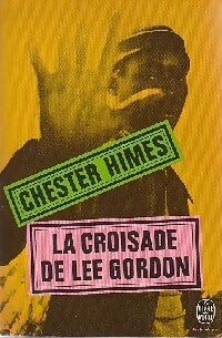 Livrenpoche : La croisade de Lee Gordon - Chester Himes - Livre