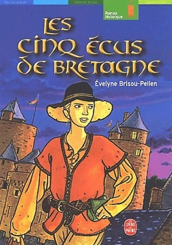 Livrenpoche : Les cinq écus de Bretagne - Evelyne Brisou-Pellen - Livre