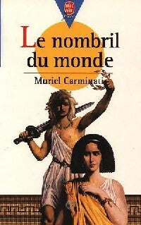 Livrenpoche : Le nombril du monde - Muriel Carminati - Livre
