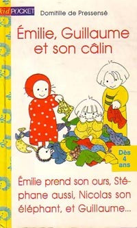 Livrenpoche : Emilie, Guillaume et son câlin - Domitille De Pressensé - Livre