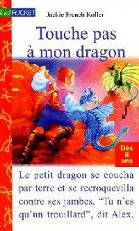 Livrenpoche : Touche pas à mon dragon - Koller Jackie French - Livre