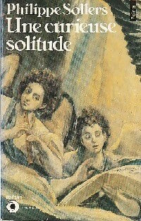 Livrenpoche : Une curieuse solitude - Philippe Sollers - Livre