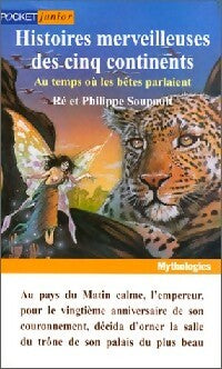 Livrenpoche : Histoires merveilleuses des cinq continents Tome I : Au temps où les bêtes parlaient - Ré Soupault - Livre