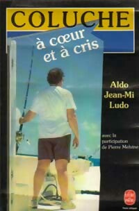 Livrenpoche : Coluche à coeur et à cris - Ludovic Paris, Aldo Martinez, Pierre Melvine - Livre