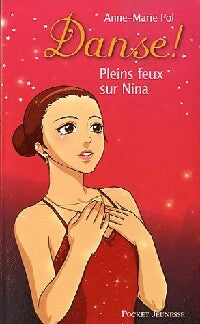 Livrenpoche : Danse ! Tome VI : Pleins feux sur Nina - Anne-Marie Pol - Livre