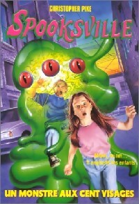Spooksville Tome XXII : Un monstre aux cent visages - Christopher Pike - Livre