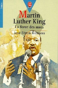 Livrenpoche : Martin Luther King : La force des mots - José Féron Romano - Livre