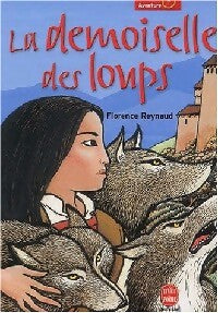Livrenpoche : La demoiselle des loups - Florence Reynaud - Livre