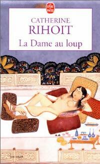 Livrenpoche : La dame au loup - Catherine Rihoit - Livre