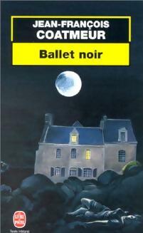 Livrenpoche : Ballet noir - Jean-François Coatmeur - Livre