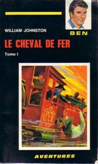 Livrenpoche : Le cheval de fer Tome I - William Johnston - Livre