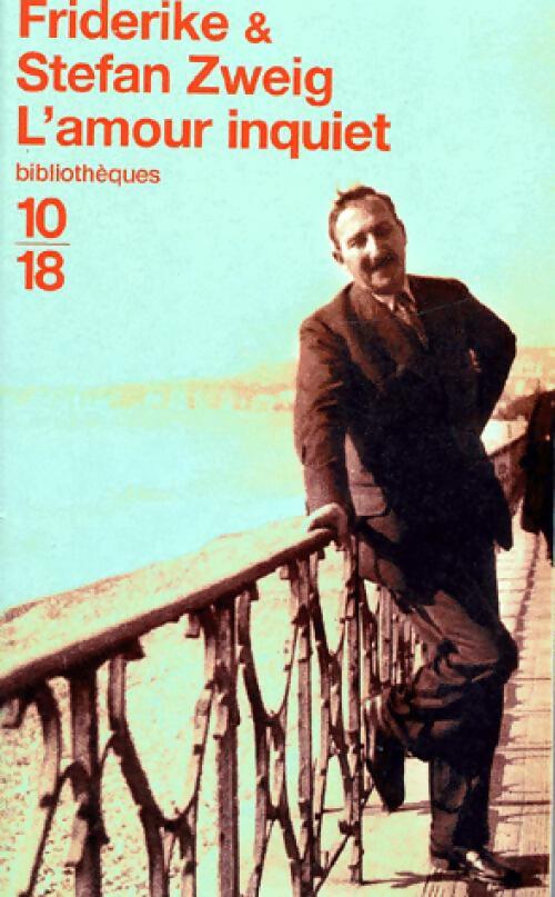 Livrenpoche : L'amour inquiet - Stefan Zweig, Friderike Zweig - Livre