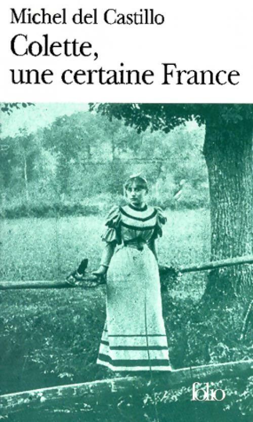 Livrenpoche : Colette, une certaine France - Michel Del Castillo - Livre