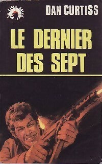 Livrenpoche : Le dernier des sept - Dan Curtiss - Livre