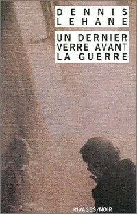 Livrenpoche : Un dernier verre avant la guerre - Dennis Lehane - Livre