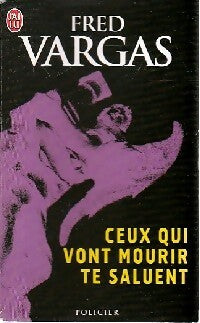 Livrenpoche : Ceux qui vont mourir te saluent - Fred Vargas - Livre