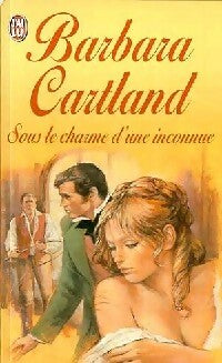 Sous le charme d'une inconnue - Barbara Cartland - Livre
