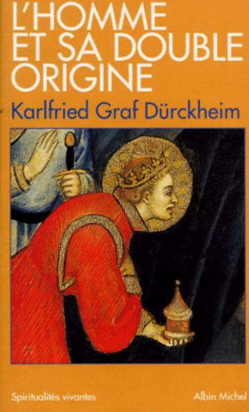 Livrenpoche : L'homme et sa double origine - Karlfried Graf Dürckheim - Livre