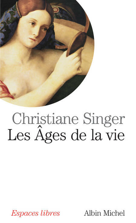 Livrenpoche : Les âges de la vie - Christiane Singer - Livre
