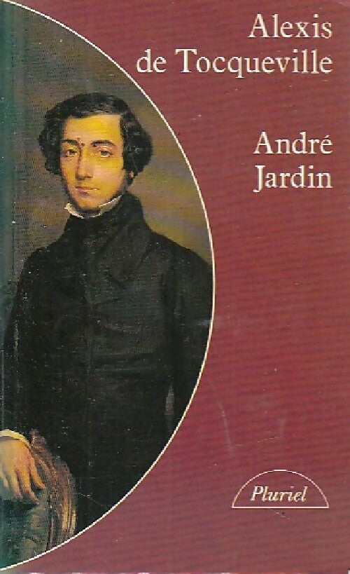 Livrenpoche : Alexis de Tocqueville - André Jardin - Livre