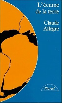 Livrenpoche : L'écume de la terre - Claude Allègre - Livre