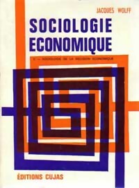 Livrenpoche : Sociologie économique Tome I : Sociologie de l'organisation économique - Jacques Wolff - Livre