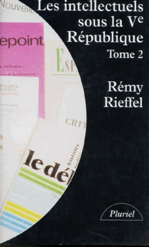 Livrenpoche : Les Intellectuels sous la Ve République Tome I - Rémy Rieffel - Livre