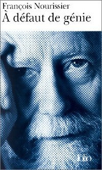 Livrenpoche : A défaut de génie - François Nourissier - Livre