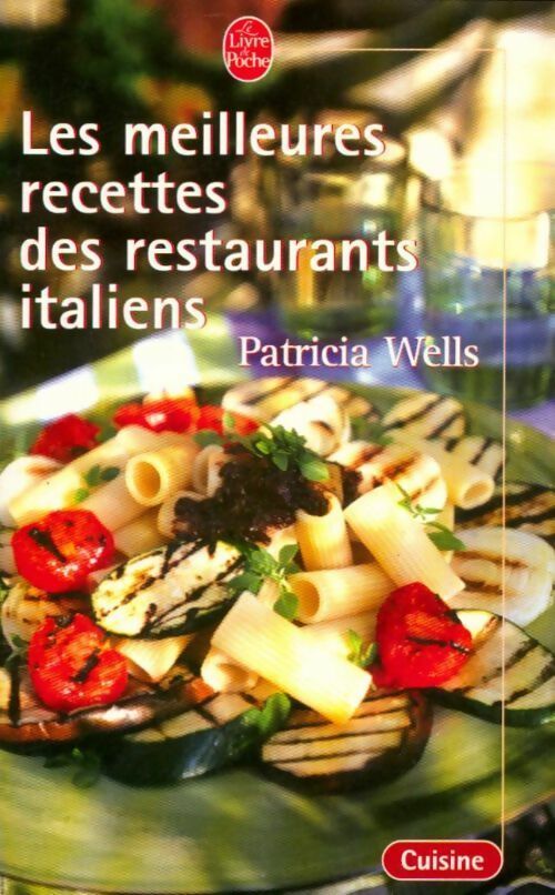Les meilleures recettes des restaurants italiens - Patricia Wells - Livre