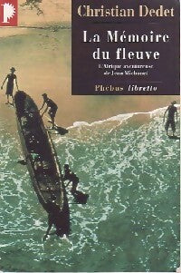 Livrenpoche : La mémoire du fleuve - Dedet Christian - Livre