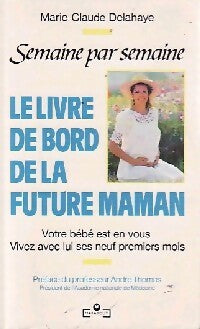 Livrenpoche : Le livre de bord de la future maman - Marie-Claude Delahaye - Livre