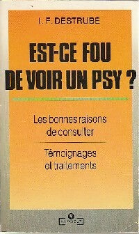 Livrenpoche : Est-ce fou de voir un psy ? - L.-F. Destrube - Livre