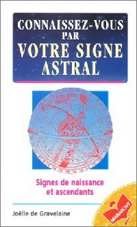 Livrenpoche : Connaissez-vous par votre signe astral - Joëlle De Gravelaine - Livre
