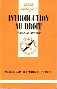 Introduction au droit - Jean-Luc Aubert -  Que sais-je - Livre
