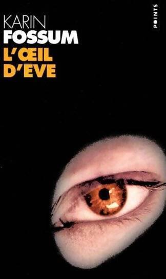 L'oeil d'Eve - Karin Fossum - Livre