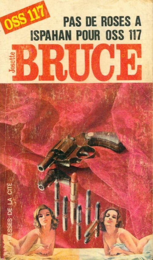 Pas de roses à Ispahan pour OSS 117 - Josette Bruce - Livre