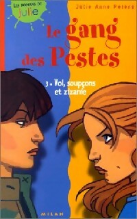 Livrenpoche : Le gang des pestes Tome III : Vol, soupçons et zizanie - Julie-Anne Peters - Livre