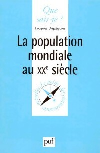 Livrenpoche : La population mondiale au XXe siècle - Jacques Dupâquier - Livre