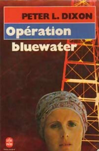 Livrenpoche : Opération bluewater - Peter L Dixon - Livre