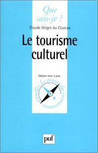 Livrenpoche : Le tourisme culturel - Claude Origet du Cluzeau - Livre