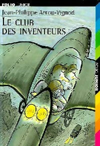 Livrenpoche : Le club des inventeurs - Jean-Philippe Arrou-Vignod - Livre