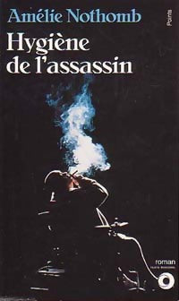 Livrenpoche : Hygiène de l'assassin - Amélie Nothomb - Livre