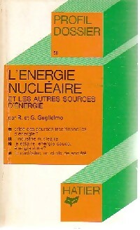 L'énergie nucléaire et les autres sources d'énergie - Raymond Guglielmo ; Geneviève Guglielmo -  Profil - Livre