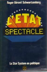 Livrenpoche : L'état spectacle - Roger-Gérard Schwartzenberg - Livre