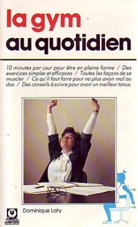 Livrenpoche : La gym au quotidien - Dominique Laty - Livre