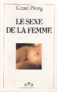 Livrenpoche : Le sexe de la femme - Dr Gérard Zwang - Livre