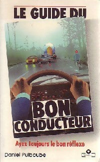 Livrenpoche : Le guide du bon conducteur - Daniel Puiboube - Livre