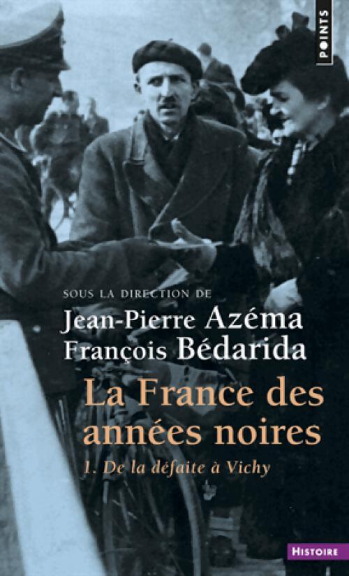 La France des années noires Tome I - François Bédarida, Jean-Pierre Azéma - Livre