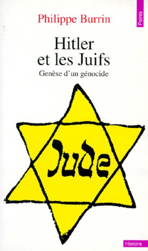 Livrenpoche : Hitler et les juifs. Genèse d'un génocide - Philippe Burrin - Livre